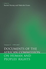 Documents of the African Commission on Human and Peoples' Rights, Volume II 1999-2007 - Rachel Murray ; Malcolm Evans - 9781841130934