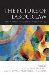 The Future of Labour Law - Catherine (University of Cambridge Barnard ; Simon Deakin ; Gillian Morris - 9781841134048