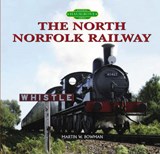 The North Norfolk Railway - BOWMAN,  Martin - 9781841147116