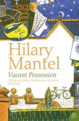 Vacant Possession - Hilary Mantel - 9781841153407