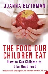 The Food Our Children Eat - Joanna Blythman - 9781841154770