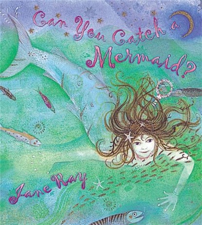 Can You Catch a Mermaid?, Jane Ray - Paperback - 9781841212968