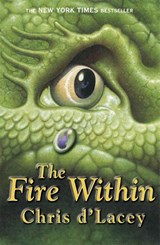 The Last Dragon Chronicles: The Fire Within - Chris d'Lacey - 9781841215334