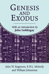 Genesis and Exodus - William Johnstone ; R. W. L. Moberly ; John W. Rogerson - 9781841271910