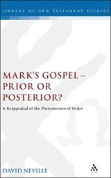 Mark's Gospel--Prior or Posterior? - David Neville - 9781841272658