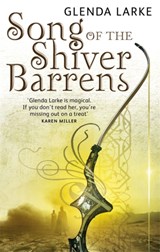Song Of The Shiver Barrens - Glenda Larke - 9781841496078