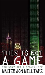 This Is Not A Game - Walter Jon Williams - 9781841496641
