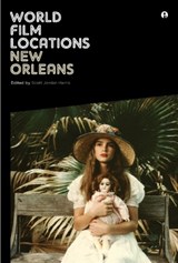 World Film Locations: New Orleans - Scott Jordan (United Kingdom.) Harris - 9781841505879