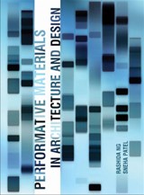 Performative Materials in Architecture and Design - Rashida Ng ; Sneha Patel - 9781841506494