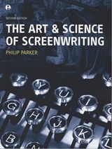 The Art and Science of Screenwriting - Philip Parker - 9781841509655