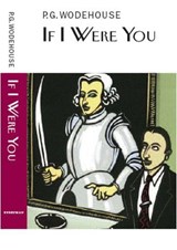 If I Were You - P.G. Wodehouse - 9781841591872
