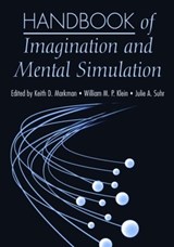 Handbook of Imagination and Mental Simulation - KEITH D. (DEPARTMENT OF PSYCHOLOGY OHIO UNIVERSITY) MARKMAN ; WILLIAM M. P. (DEPARTMENT OF PSYCHOLOGY OHIO UNIVERSITY) KLEIN ; JULIE A. (DEPARTMENT OF PSYCHOLOGY,  Ohio University, USA) Suhr - 9781841698878