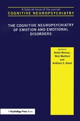 The Cognitive Neuropsychiatry of Emotion and Emotional Disorders - Andre Aleman ; Nick Medford ; Anthony S. David - 9781841699905