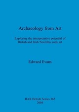 Archaeology from Art - Edward Evans - 9781841713557