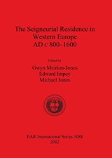 The Seigneurial Residence in Western Europe AD c.800-1600 - Meirion-Jones, Gwyn; Impey, Edward; Jones, Michael - 9781841714660