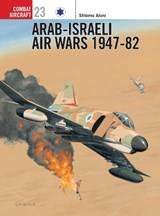 Arab-Israeli Air Wars 1947-82 - ALONI,  Shlomo - 9781841762944