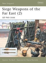 Siege Weapons of the Far East (2) - TURNBULL,  Stephen (Author) - 9781841763408