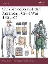 Sharpshooters of the American Civil War 1861-1865 - KATCHER,  Philip - 9781841764634