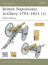 British Napoleonic Artillery 1793-1815 (1) - HENRY,  Chris - 9781841764764
