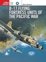 B-17 Flying Fortress Units of the Pacific War - BOWMAN,  Martin - 9781841764818