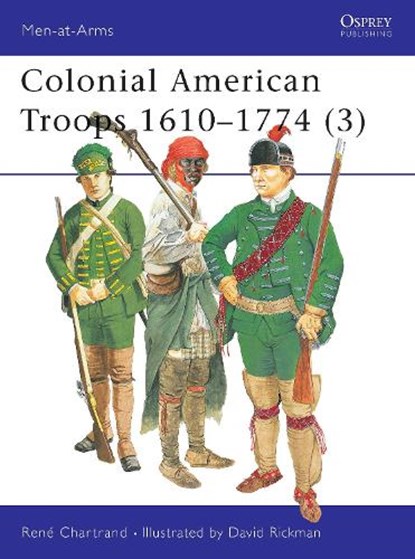 Colonial American Troops 1610-1774, CHARTRAND,  Rene - Paperback - 9781841764832