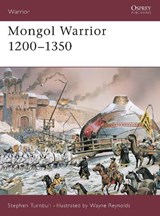 Mongol Warrior 1200-1350 - TURNBULL,  Stephen (Author) - 9781841765839