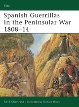Spanish Guerrilla in the Peninsular War - CHARTRAND,  Rene - 9781841766294