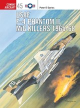USAF F-4 Phantom II MiG Killers 1965-68 - DAVIES,  Peter E. - 9781841766560