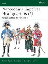 Napoleon's Imperial Headquarters - Ronald Pawly - 9781841767932