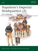 Napoleon's Imperial Headquarters - Ronald Pawly - 9781841767949