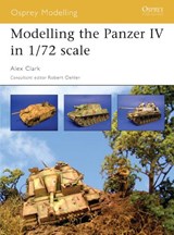 Modelling the Panzer IV in 1/72nd Scale - CLARK,  Alex - 9781841768243