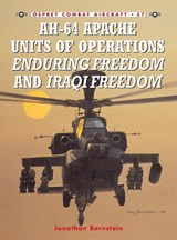 AH-64 Apache Units of Operations Enduring Freedom and Iraqi Freedom - Jonathan Bernstein - 9781841768489