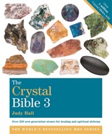 The Crystal Bible, Volume 3 - HALL,  Judy - 9781841814247