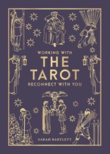 Working with the Tarot - Sarah Bartlett - 9781841816210