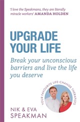 Upgrade Your Life - Nik Speakman ; Eva Speakman - 9781841883274
