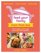 Feed Your Family: More From Less - Shop smart. Cook clever. Make more. - Lorna Cooper - 9781841884585