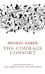The Courage Consort - FABER,  Michel - 9781841955346