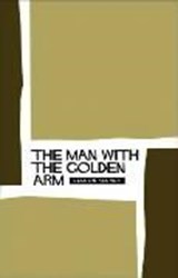 The Man With the Golden Arm - Nelson Algren - 9781841955612
