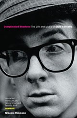 Complicated Shadows: The Life And Music Of Elvis Costello - Graeme Thomson - 9781841956657