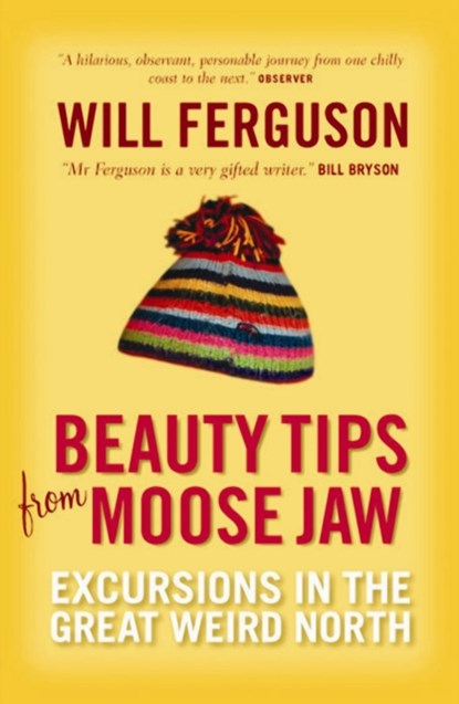 Beauty Tips From Moose Jaw, Will Ferguson - Paperback - 9781841956909
