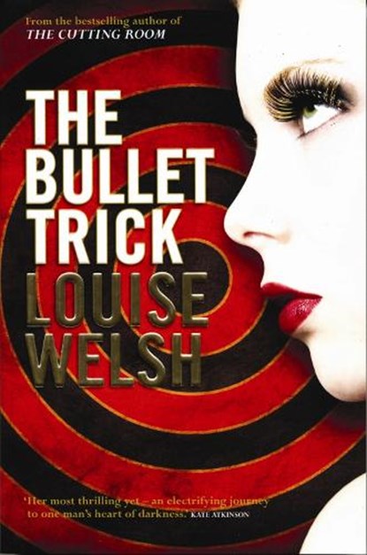 The Bullet Trick, Louise Welsh - Paperback - 9781841958903