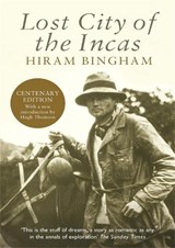 Lost City of the Incas - Hiram Bingham - 9781842125854