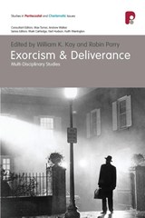 Exorcism & Deliverance - William K Kay ; Robin Parry - 9781842276808