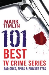101 Best TV Crime Series - Mark Timlin - 9781842433508