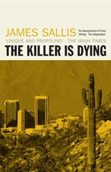 Sallis, J: Killer is Dying - SALLIS,  James - 9781842437407