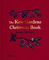 The Kew Gardens Christmas Book - Jenny Linford - 9781842467930