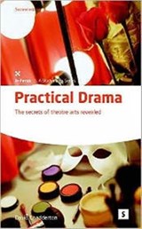Practical Drama: Secrets Theatre Arts - David Chadderton - 9781842850824