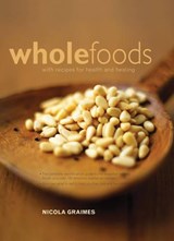 The Practical Encyclopedia of Whole Foods - Graimes, Nicola - 9781843094401