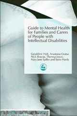 Guide to Mental Health for Families and Carers of People with Intellectual Disabilities - Anastasia Gratsa ; Geraldine Holt ; Nick Bouras - 9781843102779