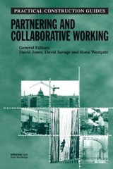Partnering and Collaborative Working - RONA WESTGATE ; DAVID (UNIVERSITY COLLEGE LONDON,  UK) Jones ; David Savage - 9781843112488